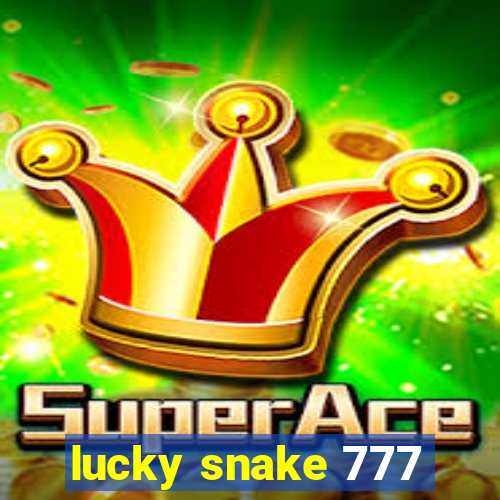 lucky snake 777